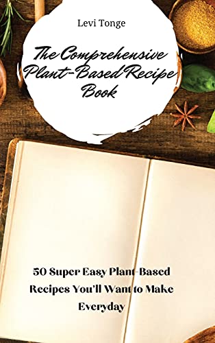 The Comprehensive Plant-Based Recipe Book