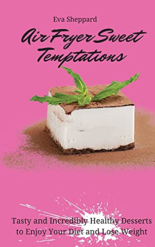Air Fryer Sweet Temptations