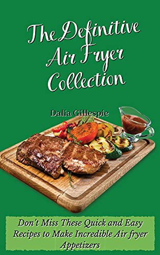 The Definitive Air Fryer Collection