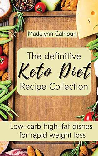 The definitive Keto Diet Recipe Collection