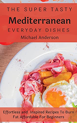 The Super Tasty Mediterranean Everyday Dishes