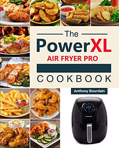 The Power XL Air Fryer Pro Cookbook 