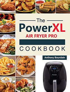 The Power XL Air Fryer Pro Cookbook 