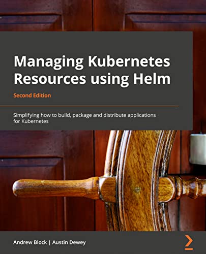 Managing Kubernetes Resources Using Helm