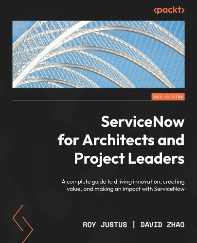 ServiceNow for Architects and Project Leaders