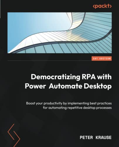 Democratizing RPA with Power Automate Desktop