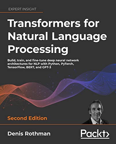 Transformers for Natural Language Processing