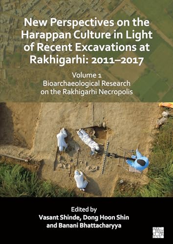 New Perspectives on the Harappan Culture in Light of Recent Excavations at Rakhigarhi