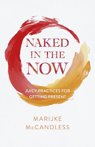 Naked in the Now