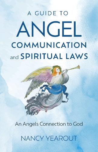 A Guide to Angel Communication and Spiritual Laws, A