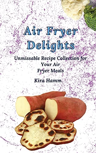 Air Fryer Delights