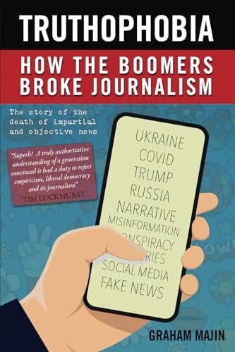 Truthophobia: How the Boomers Broke Journalism
