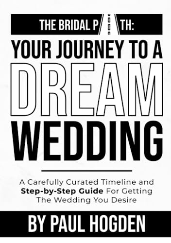 The Bridal Path: Your Journey To a Dream Wedding