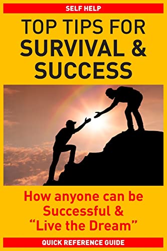 Top Tips for Survival & Success