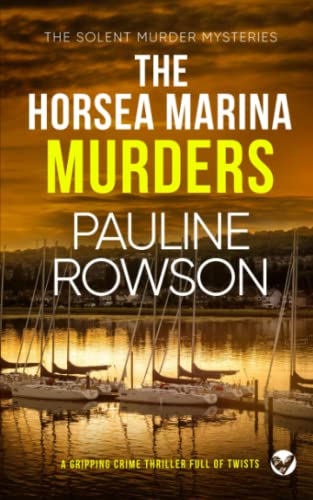 THE HORSEA MARINA MURDERS a gripping crime thriller full of twists (Solent Murder Mystery)