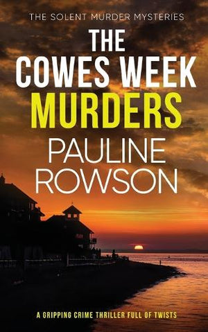 THE COWES WEEK MURDERS a gripping crime thriller full of twists