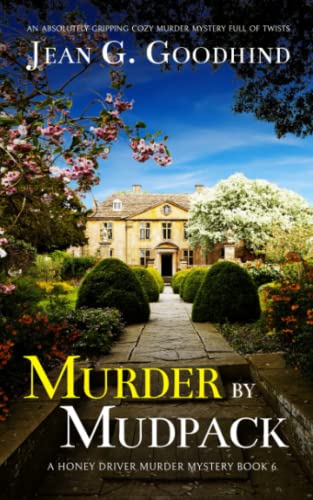 MURDER BY MUDPACK an absolutely gripping cozy murder mystery full of twists (Honey Driver Murder Mysteries)