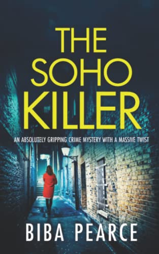 THE SOHO KILLER an absolutely gripping crime mystery with a massive twist (Detective Rob Miller Mysteries)
