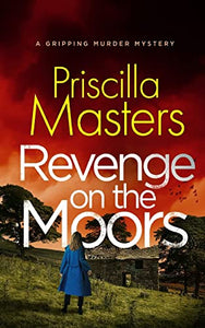 REVENGE ON THE MOORS a gripping murder mystery 