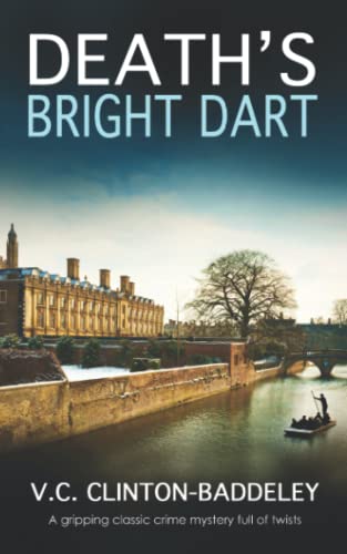DEATH’S BRIGHT DART a gripping classic crime mystery full of twists (The Cambridge Classic Murder Mysteries)