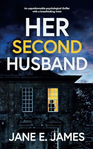 HER SECOND HUSBAND an unputdownable psychological thriller with a breathtaking twist (Unputdownable Psychological Thrillers)