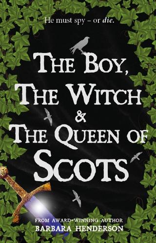 The Boy, the Witch & The Queen of Scots