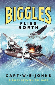 Biggles Flies North 