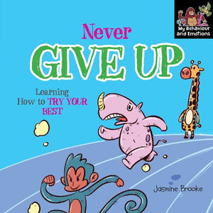 Never give up and Learning how to try your Best