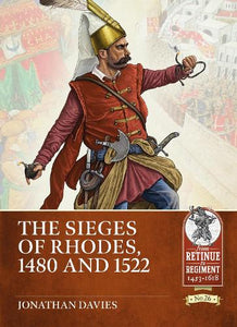 The Sieges of Rhodes, 1480 and 1522 