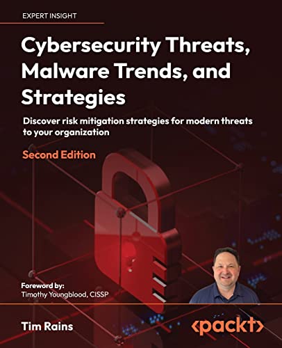 Cybersecurity Threats, Malware Trends, and Strategies