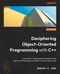 Deciphering Object-Oriented Programming with C++ 