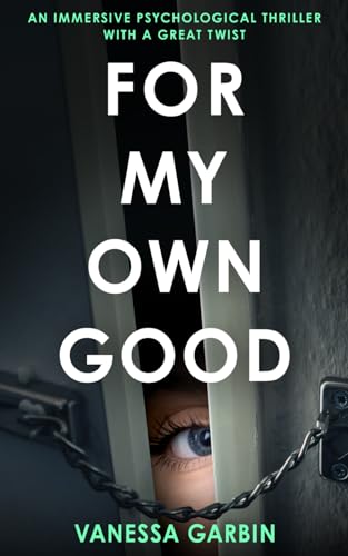 For My Own Good: an immersive psychological thriller with a great twist