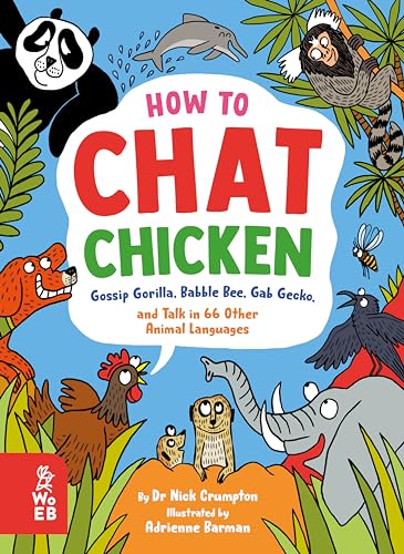 How to Chat Chicken, Gossip Gorilla, Babble Bee, Gab Gecko and Talk in 66 Other Animal Languages