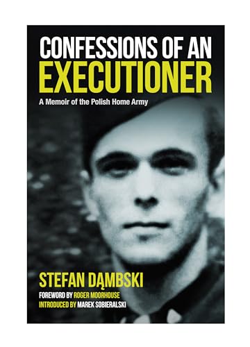 Confessions of a Home Army Executioner
