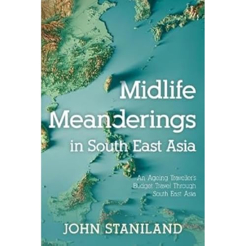Midlife Meanderings in S E Asia
