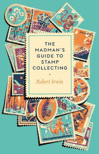 The Madman's Guide to Stamp Collecting 