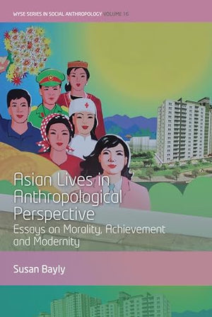 Asian Lives in Anthropological Perspective