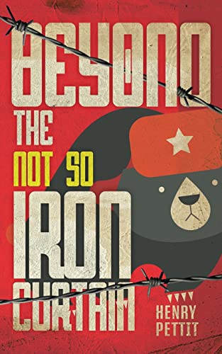 Beyond the Not So Iron Curtain