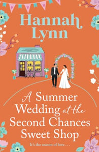 A Summer Wedding at the Second Chances Sweet Shop 