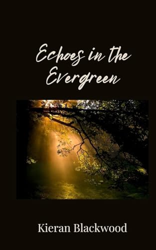 Echoes in the Evergreen