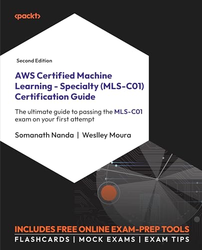 AWS Certified Machine Learning - Specialty (MLS-C01) Certification Guide