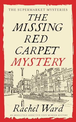THE MISSING RED CARPET MYSTERY an absolutely addictive cozy murder mystery (The Supermarket Mysteries)