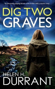DIG TWO GRAVES an absolutely gripping British crime thriller with a massive twist 