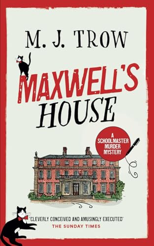 MAXWELL’S HOUSE a thrilling murder mystery with plenty of twists (Schoolmaster Murder Mysteries)