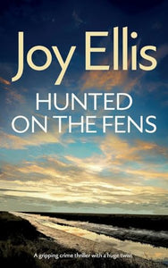 HUNTED ON THE FENS a gripping crime thriller with a huge twist 