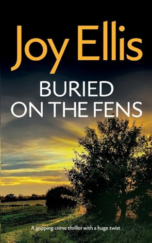 BURIED ON THE FENS a gripping crime thriller with a huge twist