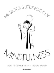 Mr. Spock's Little Book of Mindfulness 