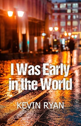 I Was Early in the World