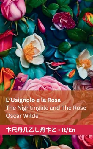 L'Usignolo e la Rosa / The Nightingale and The Rose