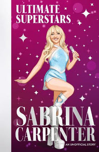 Ultimate Superstars: Sabrina Carpenter 